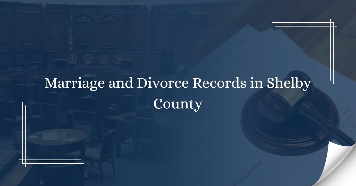 Marriage and Divorce Records in Shelby County
